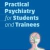 Practical Psychiatry for Students and Trainees (Original PDF from Publisher)