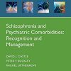Schizophrenia and Psychiatric Comorbidities: Recognition Management (Oxford Psychiatry Library Series) (Original PDF from Publisher)