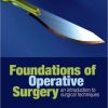 Foundations of Operative Surgery: An Introduction to Surgical Techniques