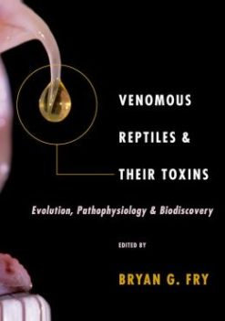 Venomous Reptiles and Their Toxins: Evolution, Pathophysiology and Biodiscovery