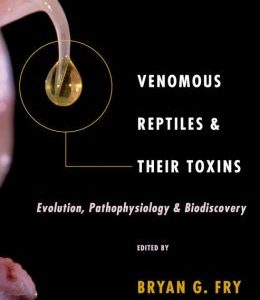 Venomous Reptiles and Their Toxins: Evolution, Pathophysiology and Biodiscovery