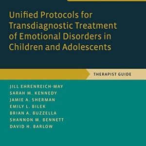 Unified Protocols for Transdiagnostic Treatment of Emotional Disorders in Children and Adolescents: Therapist Guide (Programs That Work) (PDF)