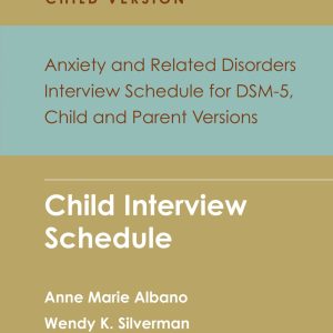 Anxiety and Related Disorders Interview Schedule for DSM-5, Child and Parent Version: Child Interview Schedule – 5 Copy Set (Original PDF from Publisher)