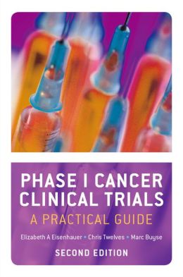 Phase I Cancer Clinical Trials: A Practical Guide, 2nd Edition