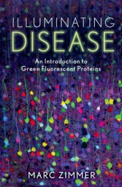 Illuminating Disease: An Introduction to Green Fluorescent Proteins