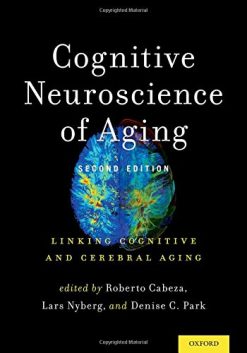 Cognitive Neuroscience of Aging: Linking Cognitive and Cerebral Aging, 2nd Edition (PDF)