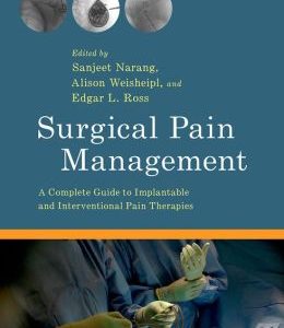 Surgical Pain Management: A Complete Guide to Implantable and Interventional Pain Therapies