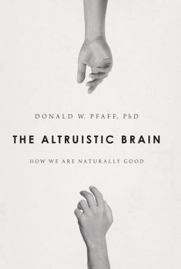 The Altruistic Brain: How We Get to Be Naturally Good