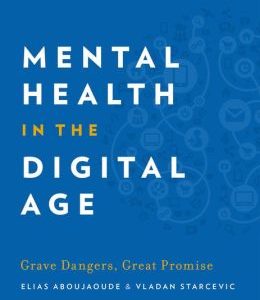 Mental Health in the Digital Age: Grave Dangers, Great Promise