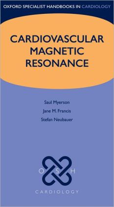 Cardiovascular Magnetic Resonance (Oxford Specialist Handbooks in Cardiology)