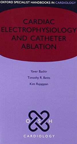 Cardiac Electrophysiology and Catheter Ablation (Oxford Specialist Handbooks in Cardiology) (HTML-Converted PDF)