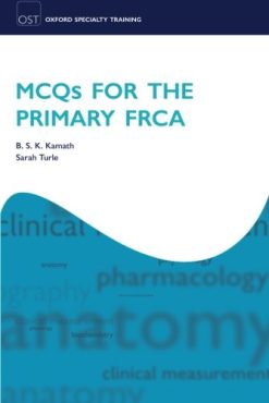 MCQs for the Primary FRCA (Oxford Specialty Training) (Oxford Specialty Training: Revision Texts) (Original PDF from Publisher)