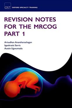 Revision Notes for the MRCOG Part 1 (Oxford Specialty Training: Revision Texts) (Original PDF from Publisher)