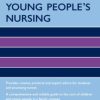 Oxford Handbook of Children’s and Young People’s Nursing, 2nd Edition