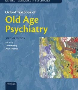 Oxford Textbook of Old Age Psychiatry, 2nd Edition