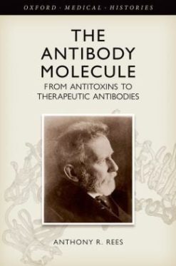 The Antibody Molecule: From Antitoxins to Therapeutic Antibodies
