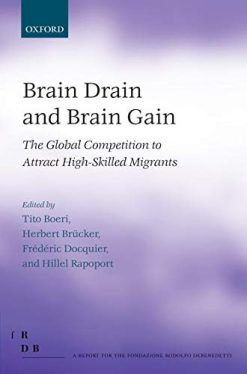 Brain Drain and Brain Gain: The Global Competition to Attract High-Skilled Migrants (Fondazione Rodolfo Debendetti Reports) (Original PDF from Publisher)