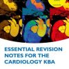 Essential Revision Notes for Cardiology KBA (ORIGINAL PDF from Publisher)