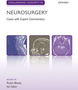 Challenging Concepts in Neurosurgery: Cases with Expert Commentary