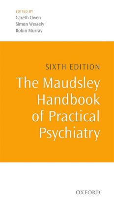 The Maudsley Handbook of Practical Psychiatry, 6th Edition
