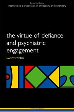 The Virtue of Defiance and Psychiatric Engagement (PDF)