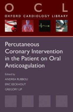 Percutaneous Coronary Intervention in the Patient on Oral Anticoagulation (Oxford Cardiology Library) (EPUB)