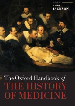 The Oxford Handbook of the History of Medicine (Oxford Handbooks) (Original PDF from Publisher)