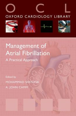Management of Atrial Fibrillation: A Practical Approach (Oxford Cardiology Library)
