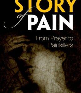 The Story of Pain: From Prayer to Painkillers