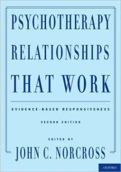 Psychotherapy Relationships That Work: Evidence-Based Responsiveness, 2nd Edition