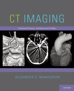 CT Imaging: Practical Physics, Artifacts, and Pitfalls (Original PDF from Publisher)