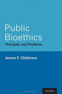 Public Bioethics: Principles and Problems  (Original PDF from Publisher)
