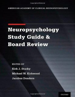 Clinical Neuropsychology Study Guide and Board Review (American Academy of Clinical Neuropsychology)