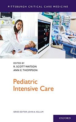 Pediatric Intensive Care (Pittsburgh Critical Care Medicine) (Original PDF from Publisher)