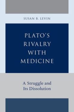 Plato’s Rivalry with Medicine: A Struggle and Its Dissolution