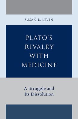 Plato’s Rivalry with Medicine: A Struggle and Its Dissolution
