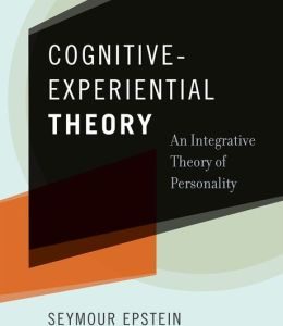 Cognitive-Experiential Theory: An Integrative Theory of Personality