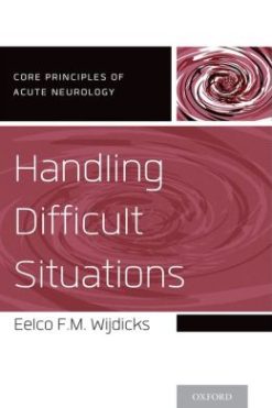 Handling Difficult Situations (Core Principles of Acute Neurology) (Original PDF from Publisher)