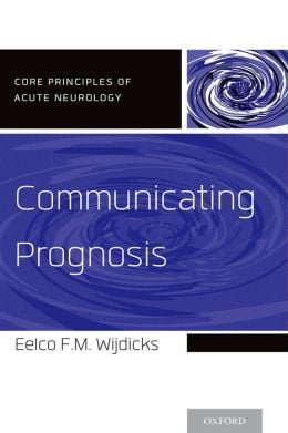 Communicating Prognosis (Core Principles of Acute Neurology) (EPUB)