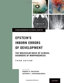 Epstein’s Inborn Errors of Development: The Molecular Basis of Clinical Disorders of Morphogenesis (Oxford Monographs on Medical Genetics) (PDF)