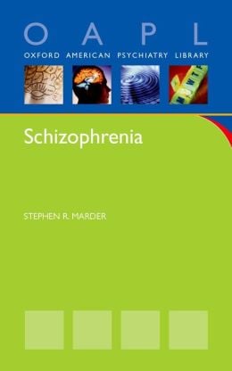 Oxford American Psychiatry Library Series: Schizophrenia