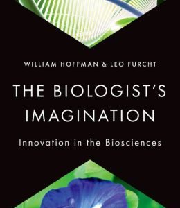 The Biologist’s Imagination: Innovation in the Biosciences
