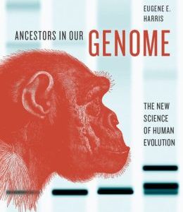 Ancestors in Our Genome: The New Science of Human Evolution