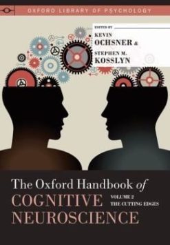 The Oxford Handbook of Cognitive Neuroscience, Volume 2: The Cutting Edges