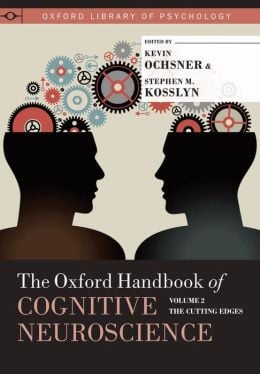 The Oxford Handbook of Cognitive Neuroscience, Volume 2: The Cutting Edges
