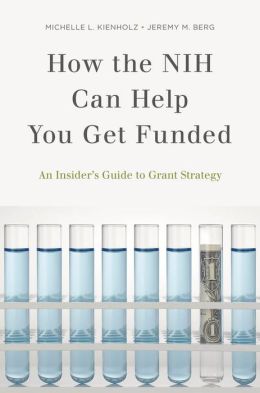How the NIH Can Help You Get Funded: An Insider’s Guide to Grant Strategy (Original PDF from Publisher)