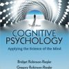 Cognitive Psychology: Applying The Science of the Mind, 3rd Edition