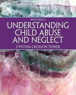 Understanding Child Abuse and Neglect, 9th Edition (ORIGINAL PDF from Publisher)