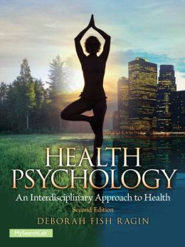 Health Psychology: an Interdisciplinary Approach to Health, 2nd Edition