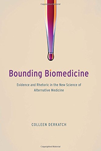 Bounding Biomedicine: Evidence and Rhetoric in the New Science of Alternative Medicine